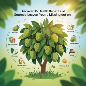Discover 15 Health Benefits of Soursop Leaves You’re Missing Out On