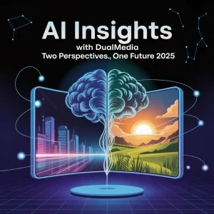 AI Insights with DualMedia: Two Perspectives, One Future 2025